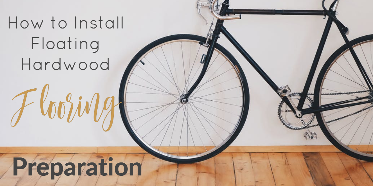 If you want to add some value and design to your home, hardwood is the way to go. It all starts with the basics of floating hardwood flooring preparation.